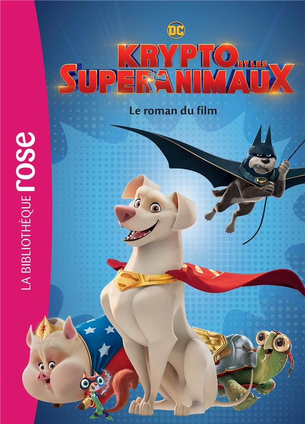 Krypto et les Super-Animaux. Le roman du film