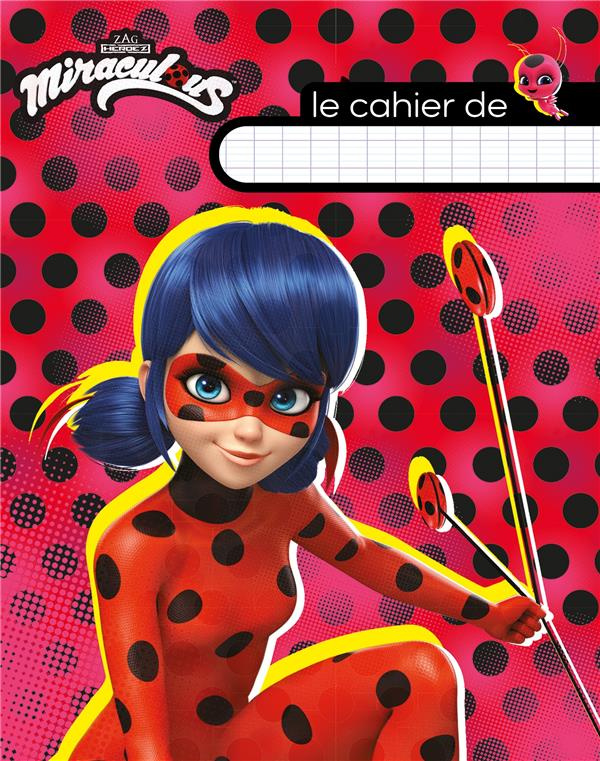 MIRACULOUS - CAHIER D'ECOLIER