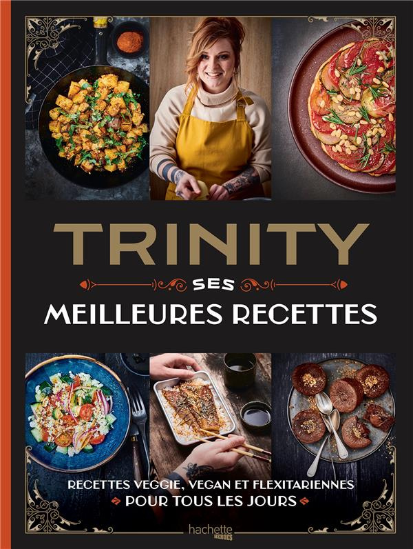 Trinity. Ses meilleures recettes