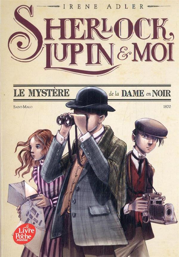 Sherlock, Lupin et moi Tome 1 : Le mystère de la dame en noir