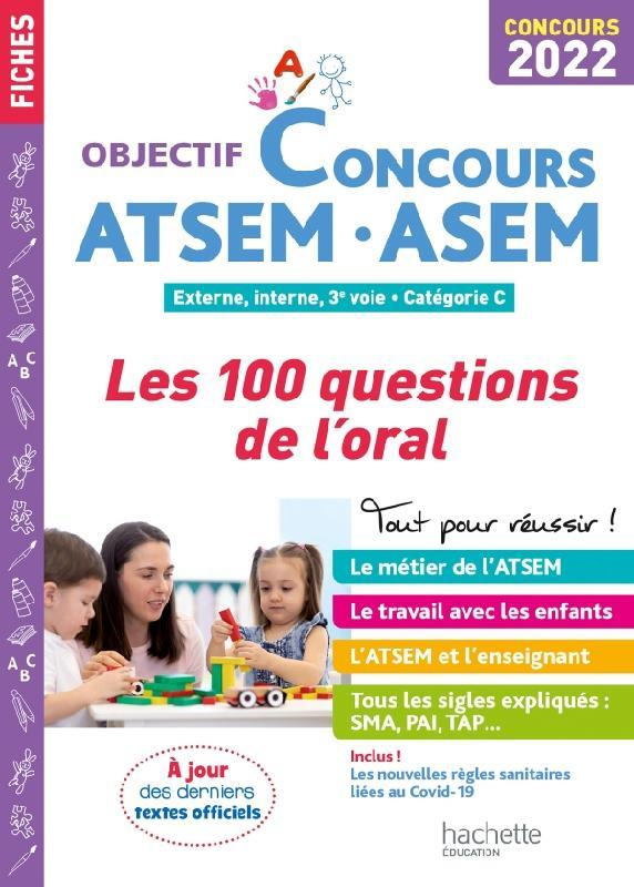 ATSEM-ASEM. Les 100 questions de l'oral. Externe, internat, 3e voie. Catégorie C, Edition 2022