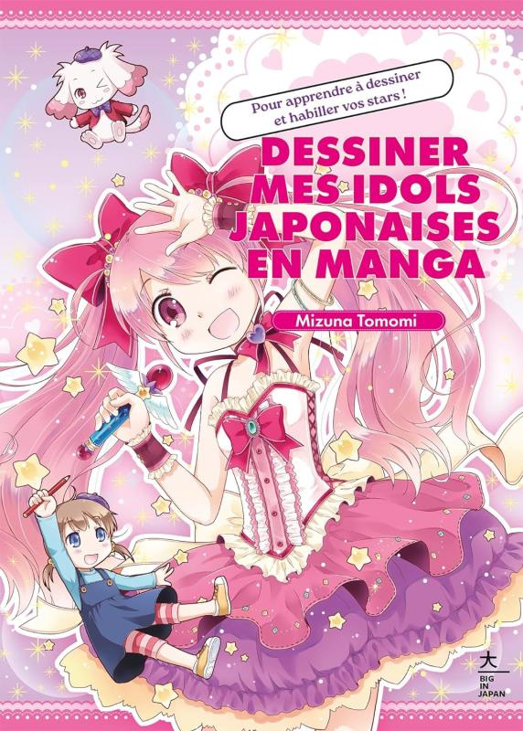 Dessiner mes idols japonaises en manga. Pour apprendre à dessiner et habiller vos stars !