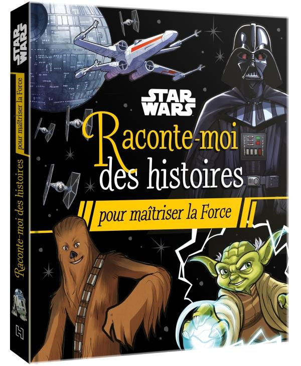 Raconte-moi des histoires pour maîtriser la Force. Star Wars