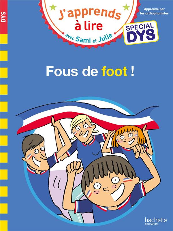 J'apprends à lire avec Sami et Julie : Fous de foot ! [ADAPTE AUX DYS