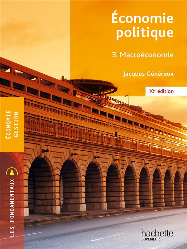 Economie politique. Tome 3, Macroéconomie, 10e édition