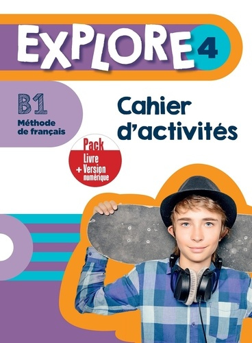 Explore 4 B1 Méthode de Français. Livre de l'élève