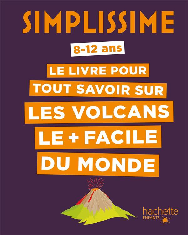 Le livre pour tout savoir sur les volcans le   facile du monde