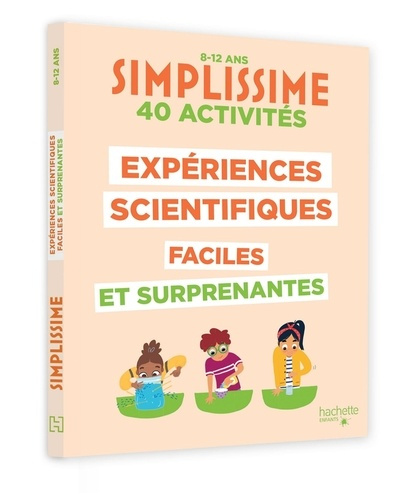 Simplissime expériences scientifiques faciles et surprenantes