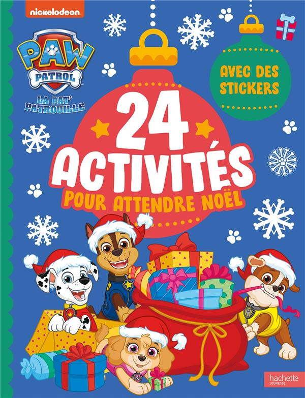 La Pat' Patrouille. 24 activités pour attendre Noël. Avec des stickers