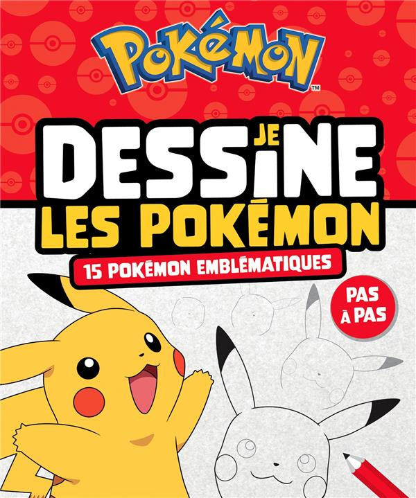 Je dessine les Pokémon. 15 Pokémon emblématiques