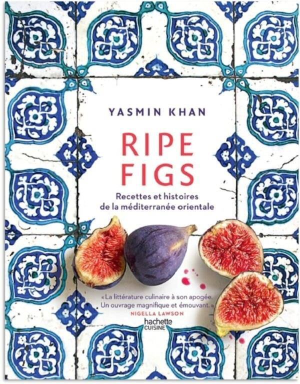 Ripe figs. Recettes et histoires de la Méditerranée orientale