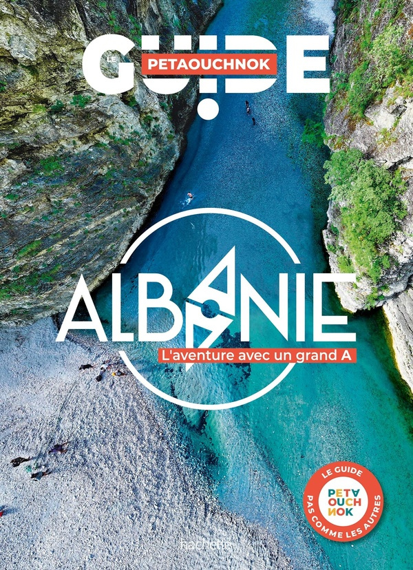 Albanie. L'aventure avec un grand A