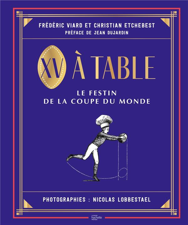 XV à table. Le festin de la Coupe du monde
