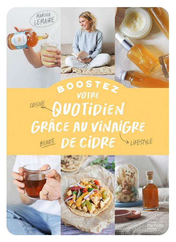 Boostez votre quotidien grâce au vinaigre de cidre. Cuisine, beauté, lifestyle