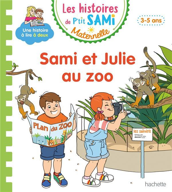 Les histoires de P'tit Sami Maternelle : Sami et Julie au zoo