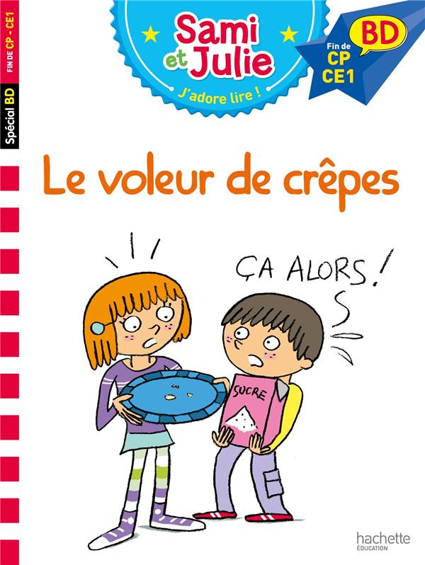 Sami et Julie : Le voleur de crêpes. Fin de CP-CE1