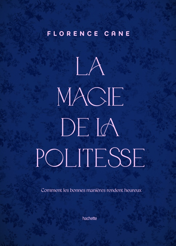 La magie de la politesse. Comment les bonnes manières rendent heureux