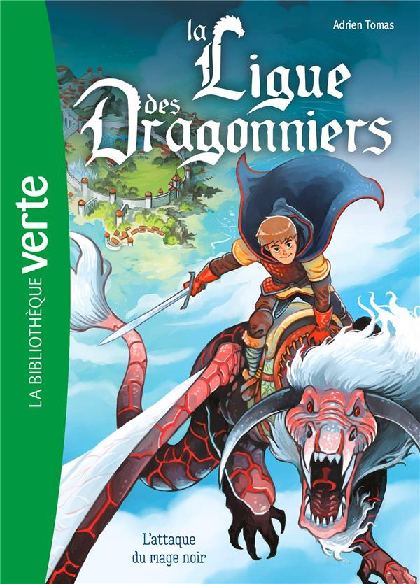 La ligue des dragonniers Tome 1 : L'attaque du mage noir