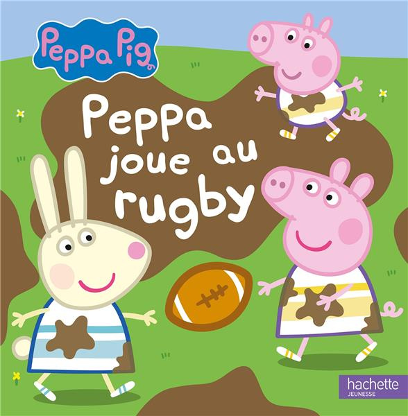 Peppa Pig : Peppa joue au rugby