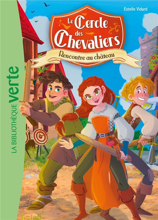 Le Cercle des Chevaliers Tome 1 : Rencontre au château