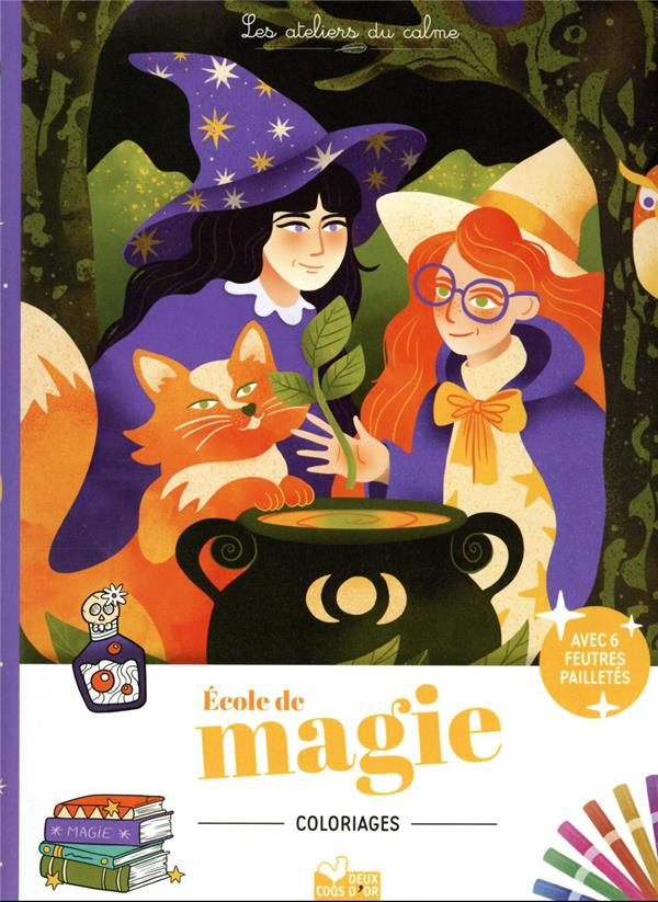 Ecole de magie coloriages. Avec 6 feutres pailletés