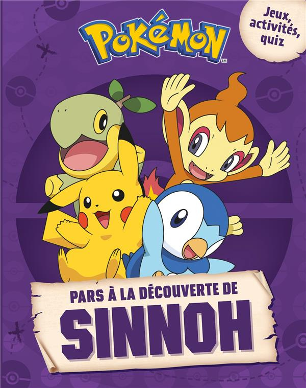 Pokémon Pars à la découverte de Sinnoh. Jeux, activités, quiz