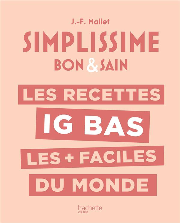 Les recettes IG bas les   faciles du monde. Bon & Sain