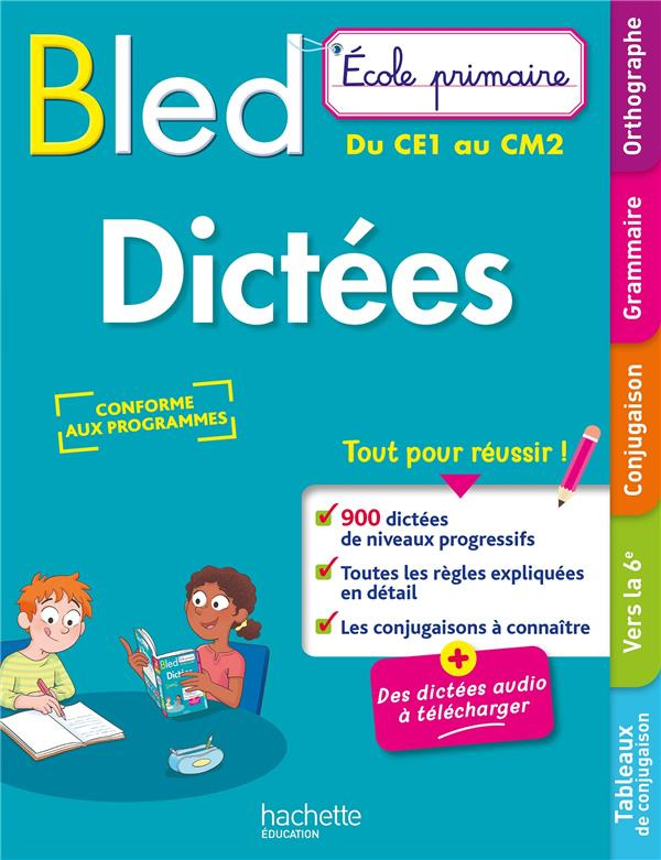 Bled Dictées. Ecole primaire, du CE1 au CM2