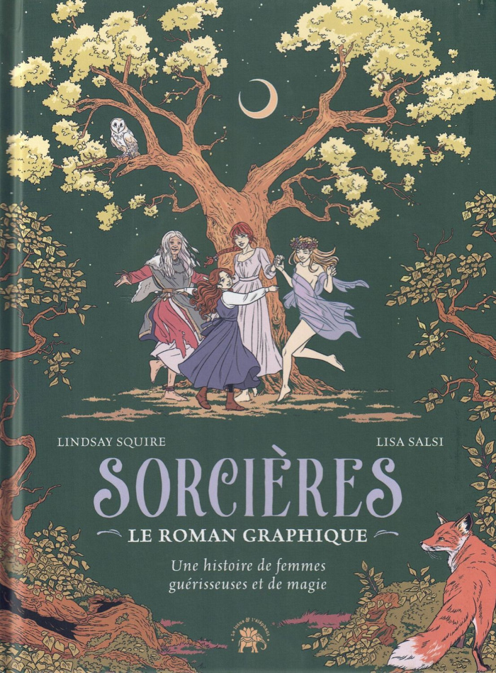 Sorcières. Le roman graphique. Une histoire de femmes guérisseuses et de magie