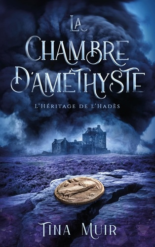 La chambre d'améthyste. L'héritage de l'Hadès