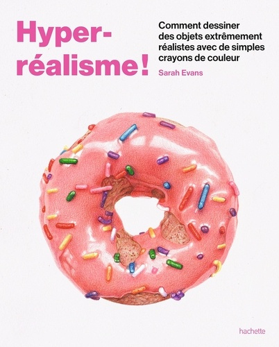 Hyper-réalisme. Comment dessiner des objets extrêmement réalistes avec de simples crayons de couleur