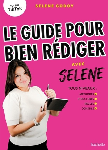 Le guide pour bien rédiger avec Sélène. Commentaire composé, dissertation, écriture d'imagination, r