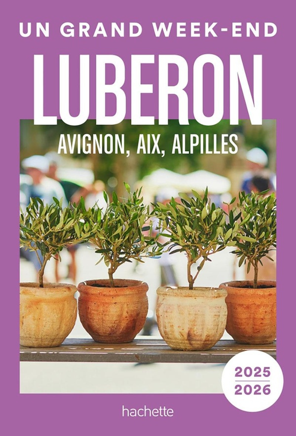 Un grand week-end au Luberon. Avignon, Aix, Alpilles, Edition 2025-2026