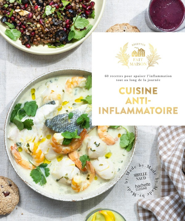 Cuisine anti-inflammatoire. 60 recettes pour apaiser l'inflammation tout au long de la journée