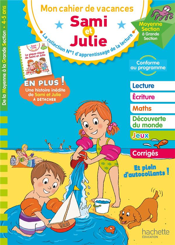 Mon cahier de vacances Sami et Julie. De la Moyenne Section à la Grande Section