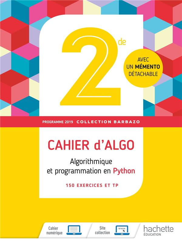 Algorithmique et programmation en Python 2de. Cahier d'algo (cahier d'exercices et TP), Edition 2019