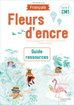 Français CM1 Fleurs d'encre. Guide ressources, Edition 2020, avec 1 CD-ROM