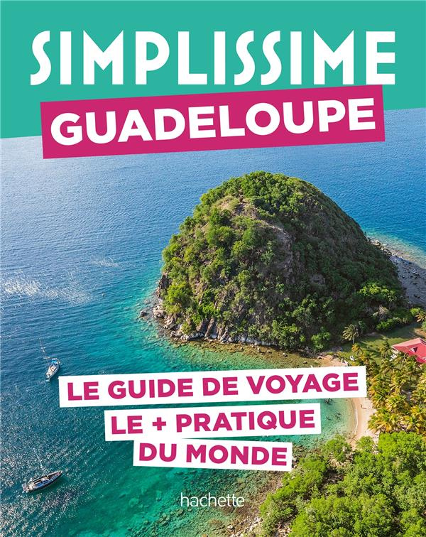 Guadeloupe. Le guide de voyage le   pratique du monde