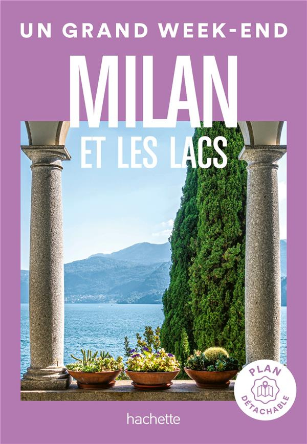Un grand week-end à Milan et les lacs. Edition 2024. Avec 1 Plan détachable