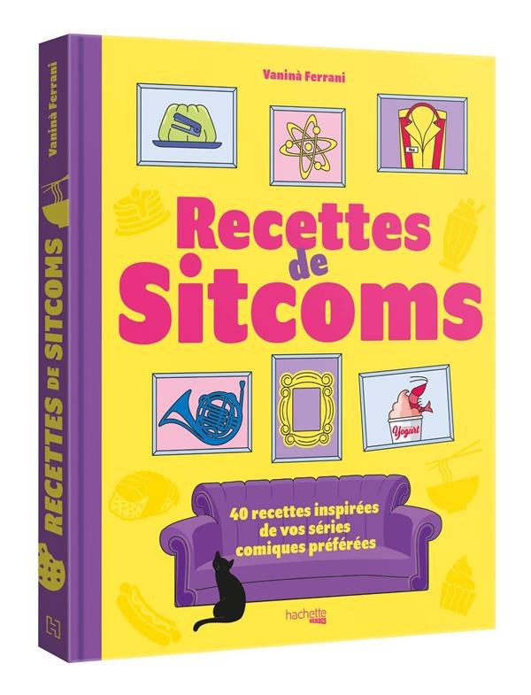 Recettes de sitcoms. 40 recettes inspirées par vos séries comiques préférées