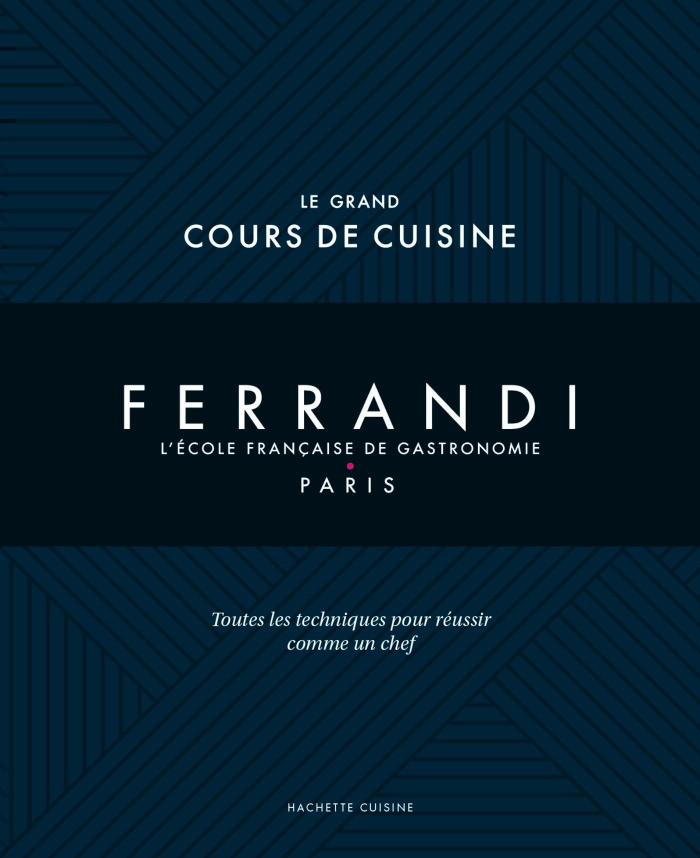 Le grand cours de cuisine Ferrandi. L'école française de gastronomie - Paris