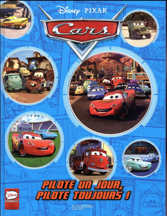Cars : Pilote un jour, pilote toujours !