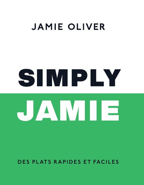 Simply Jamie. Des plats rapides et faciles