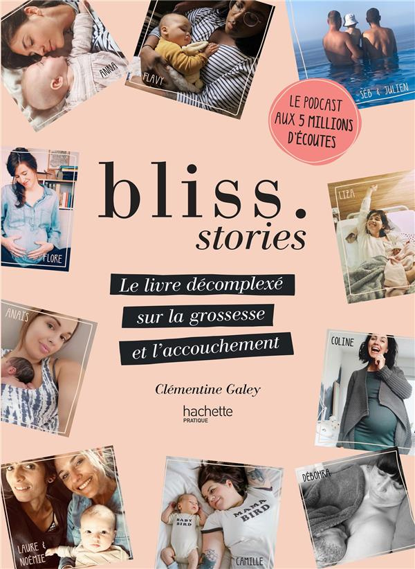 Bliss Stories. Le livre décomplexé sur la grossesse et l'accouchement