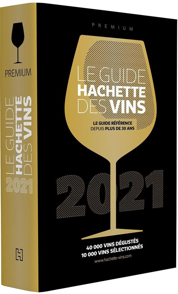 Guide Hachette des vins. Membre Premium, Edition 2021