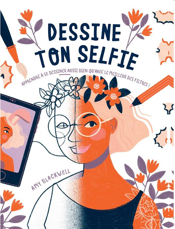 Dessine ton selfie. Apprendre à se dessiner aussi bien qu'avec le meilleur des filtres
