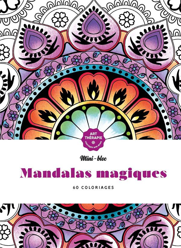Mandalas magiques. 60 coloriages anti-stress