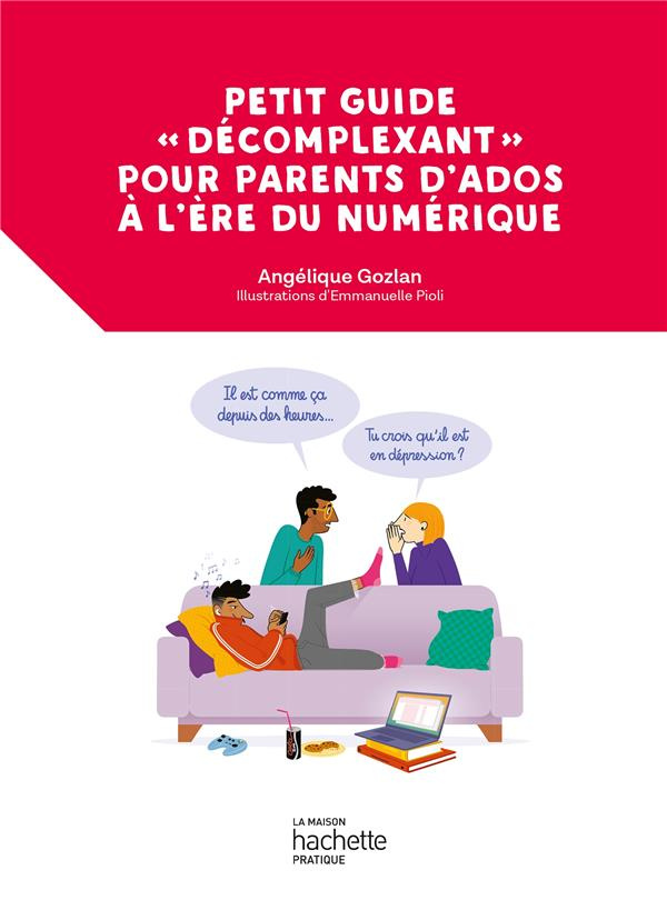 Petit guide "décomplexant" pour parents d'ados à l'ère du numérique