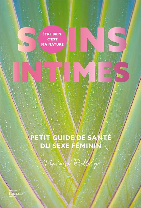 Soins intimes. Petit guide de santé du sexe féminin