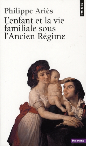 L'ENFANT ET LA VIE FAMILIALE SOUS L'ANCIEN REGIME